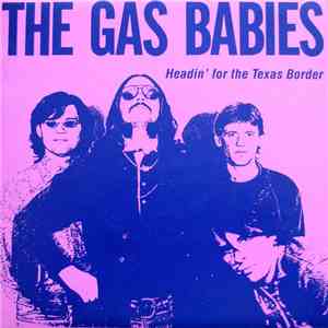 The Gas Babies - Headin' For The Texas Border mp3 album
