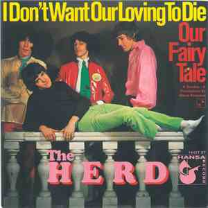 The Herd - I Don't Want Our Loving To Die / Our Fairy Tale mp3 album