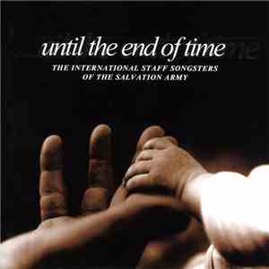 The International Staff Songsters Of The Salvation Army - Until The End Of Time mp3 album