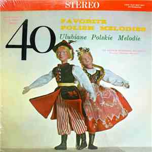 The Krakow Promenade Orchestra, Stanislaw Wasilew - 40 Favourite Polish Melodies = 40 Ulubiane Polskie Melodie mp3 album