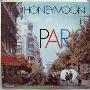 The Paris Theatre Orchestra - Honeymoon In Paris mp3 album