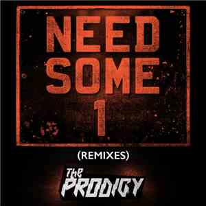 The Prodigy - Need Some1 (Remixes) mp3 album