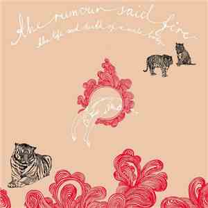 The Rumour Said Fire - The Life And Death Of A Male Body mp3 album