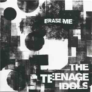 The Teenage Idols - Erase Me mp3 album