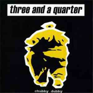 Three And A Quarter - Chubby Dubby mp3 album