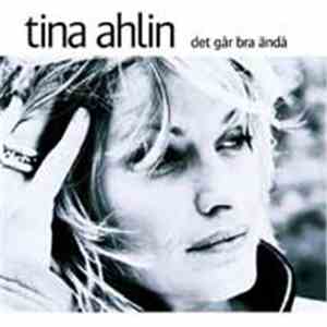 Tina Ahlin - Det Går Bra Ändå mp3 album