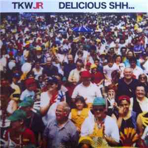 TKWJR - Delicious Shh... mp3 album