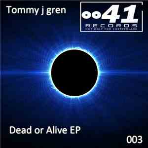 Tommy J Gren - Dead or Alive EP mp3 album