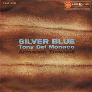 Tony Del Monaco, Armando Trovajoli - Silver Blue mp3 album