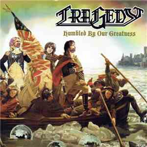 Tragedy  - Humbled By Our Greatness mp3 album
