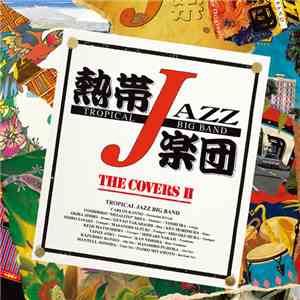 Tropical Jazz Big Band - Tropical Jazz Big Band XV ~The Covers II~ mp3 album