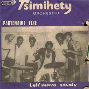 Tsimihety Orchestra - Partenaire Fixe / Leh' Mavo Savaly mp3 album