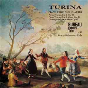 Turina, Bureau Piano Trio With George Robertson - Piano Trios And Quartet mp3 album