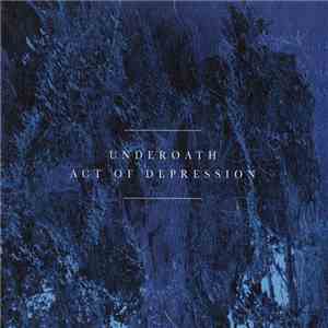 Underoath - Act Of Depression mp3 album