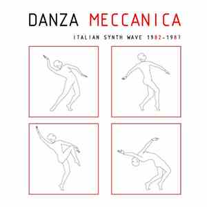 Various - Danza Meccanica - Italian Synth Wave 1982 - 1987 mp3 album