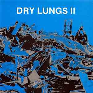 Various - Dry Lungs II mp3 album