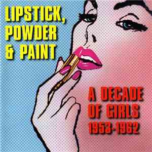Various - Lipstick, Powder And Paint mp3 album