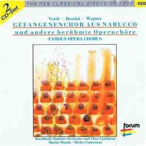 Verdi, Rossini, Wagner, Rundfunk Sinfonie Orchester Und Chor Ljubljana, Marko Munih, Mirko Cuderman - Gefangenenchor Aus Nabucco Und Andere Berühmte Opernchöre mp3 album