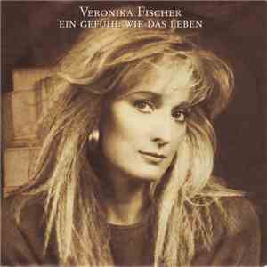 Veronika Fischer - Ein Gefühl Wie Das Leben mp3 album
