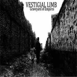 Vestigial Limb - Graveyard Of Empires mp3 album