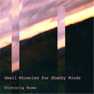 Victoria Hume - Small Miracles for Shabby Minds mp3 album