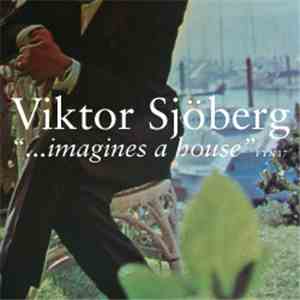 Viktor Sjöberg - … Imagines A House mp3 album