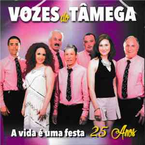 Vozes Do Tâmega - A Vida É Uma Festa - 25 anos mp3 album