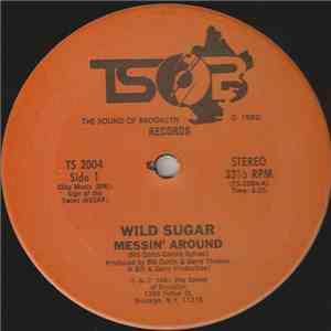Wild Sugar - Messin' Around / Bring It Here mp3 album