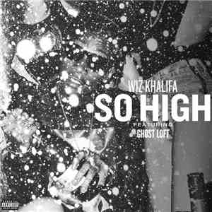 Wiz Khalifa Feat. Ghost Loft - So High mp3 album