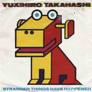 Yukihiro Takahashi - Stranger Things Have Happened mp3 album
