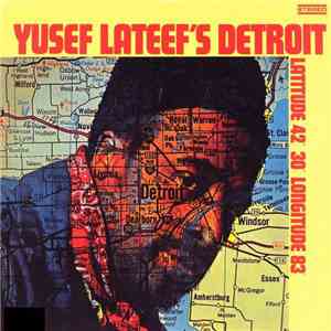 Yusef Lateef - Yusef Lateef's Detroit Latitude 42° 30' Longitude 83° mp3 album