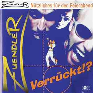 Zuendler - Verrückt mp3 album
