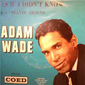 Adam Wade With George Paxton & His Orchestra - As If I Didn't Know / Playin' Around mp3 album