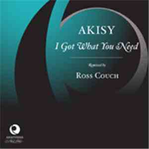 Akisy - I Got What You Need mp3 album