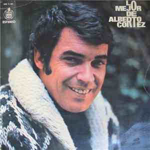 Alberto Cortez - Lo Mejor De Alberto Cortez mp3 album