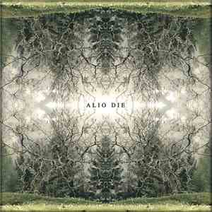 Alio Die - They Grow Layers Of Life Within mp3 album