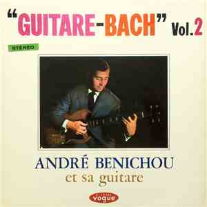 André Benichou - Guitare-Bach Vol.2 mp3 album