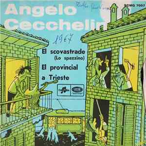Angelo Cecchelin - El Scovastrade (Lo Spazzino) / El Provincial A Trieste mp3 album