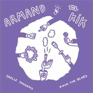 Armand & The Kik - Snelle Jongens / Fuck The Blues mp3 album
