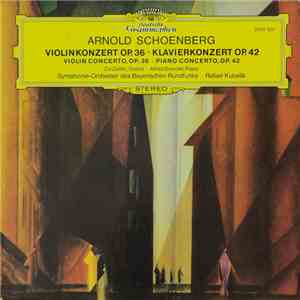 Arnold Schoenberg - Zvi Zeitlin · Alfred Brendel, Symphonie-Orchester Des Bayerischen Rundfunks · Rafael Kubelik - Violinkonzert Op. 36 · Klavierkonzert Op. 42 mp3 album