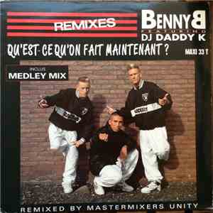 Benny B Featuring DJ Daddy K - Qu'Est Ce Qu'On Fait Maintenant? (Remixes) mp3 album