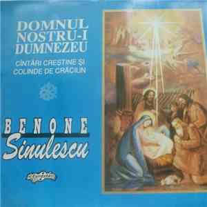 Benone Sinulescu - Domnul Nostru-i Dumnezeu (Cîntări Creștine Și Colinde De Crăciun) mp3 album