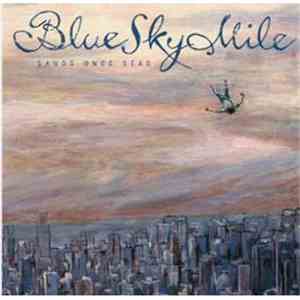 Blue Sky Mile - Sands Once Seas mp3 album