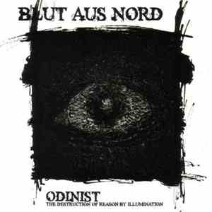 Blut Aus Nord - Odinist - The Destruction Of Reason By Illumination mp3 album