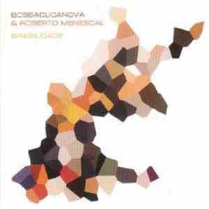 Bossacucanova & Roberto Menescal - Brasilidade mp3 album
