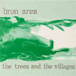 Bron Area - The Trees And The Villages mp3 album