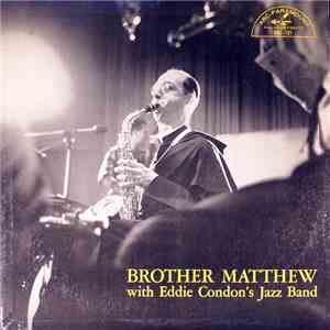 Brother Matthew With Eddie Condon's Jazz Band - Brother Matthew With Eddie Condon's Jazz Band mp3 album