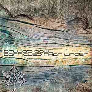 Brujo's Bowl - Particles That Linger mp3 album