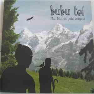 Bubu Tel - Nur Mut Es Geht Bergauf mp3 album