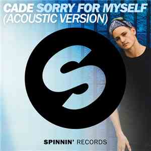 Cade  - Sorry For Myself (Acoustic Version) mp3 album